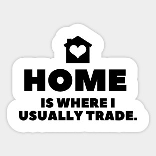 Home is where I usually trade (light) Sticker